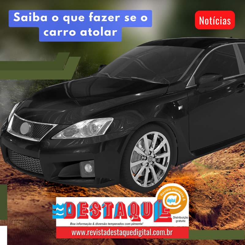 Saiba o que fazer se o carro atolar