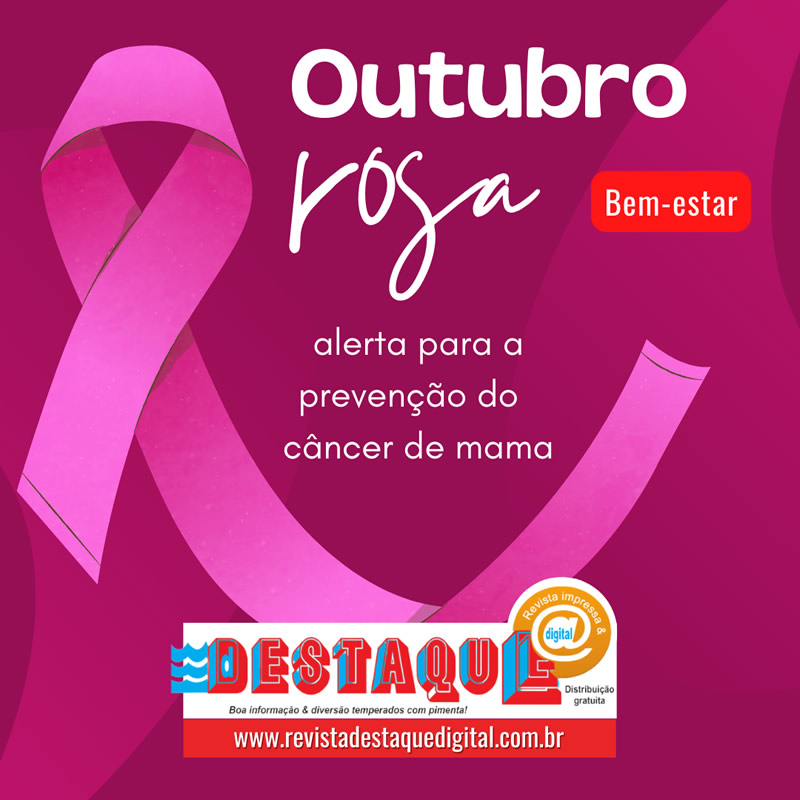 Outubro Rosa – alerta para a prevenção do câncer de mama