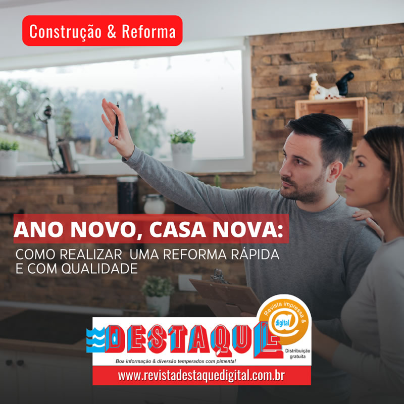 ANO NOVO, CASA NOVA: Como realizar  uma reforma rápida e com qualidade