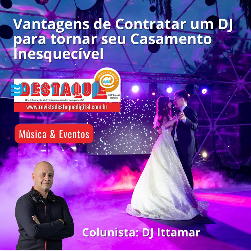 Vantagens de contratar um DJ para tornar seu casamento inesquecível