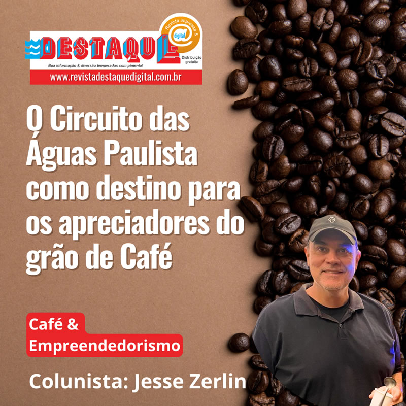 O Circuito das Águas Paulista como destino para os apreciadores do Grão de Café