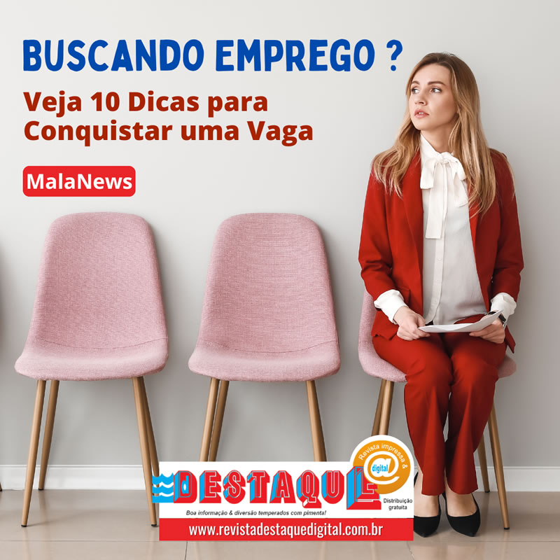 Buscando Emprego? Veja 10 Dicas para Conquistar uma Vaga
