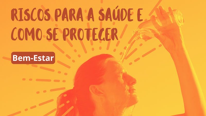 Calor e Baixa Umidade: Riscos para a Saúde e como se proteger