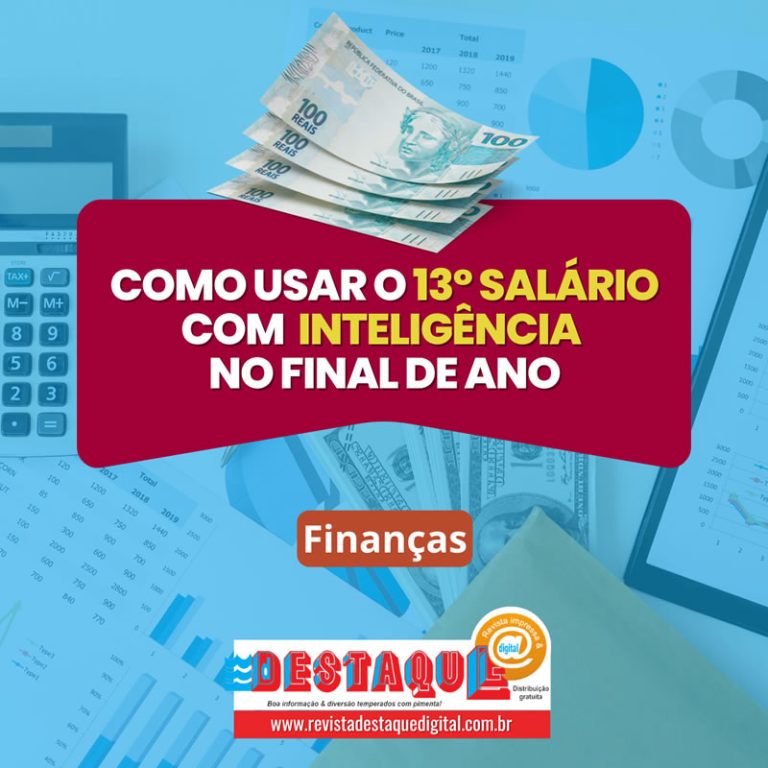 Finanças: Como usar o 13º Salário com Inteligência no Final de Ano ...