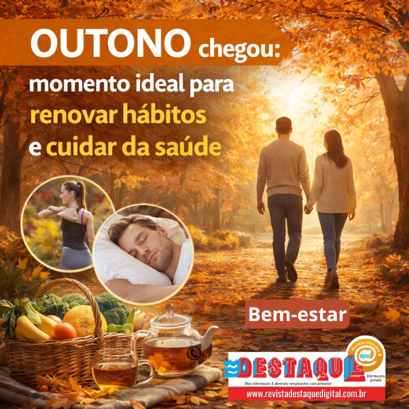 OUTONO chegou: momento ideal para renovar hábitos e cuidar da saúde