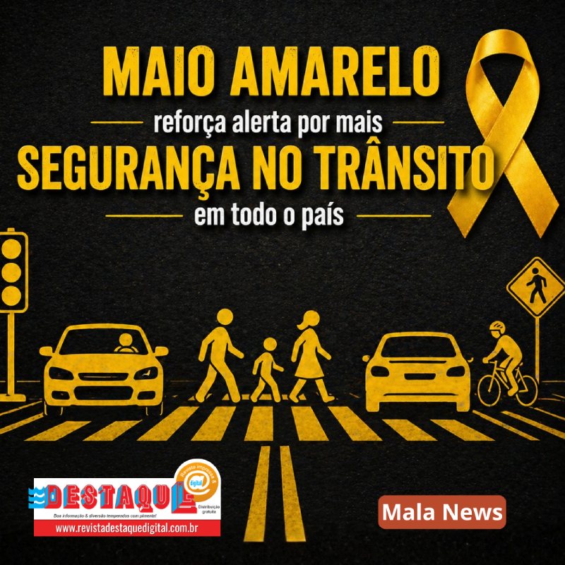 MAIO AMARELO reforça alerta por mais SEGURANÇA NO TRÂNSITO em todo o país