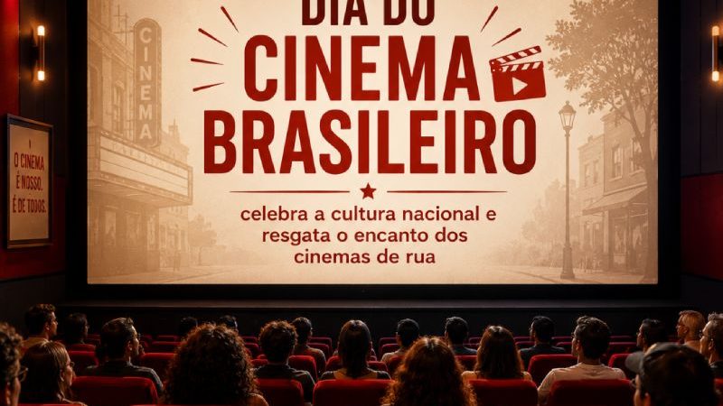 DIA DO CINEMA BRASILEIRO celebra a cultura nacional e resgata o encanto dos cinemas de rua