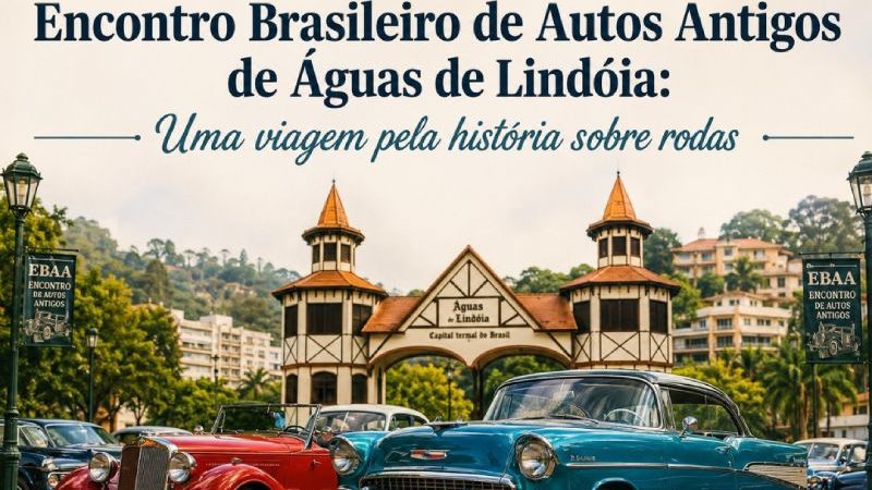 Encontro Brasileiro de Autos Antigos de Águas de Lindóia: Uma viagem pela história sobre rodas