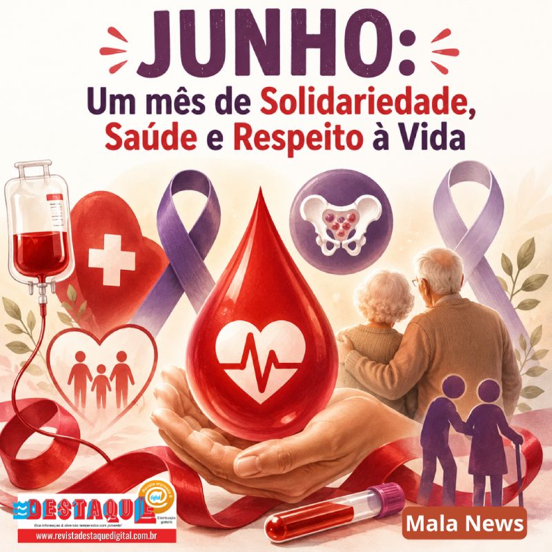 JUNHO: Um mês de Solidariedade, Saúde e Respeito à Vida