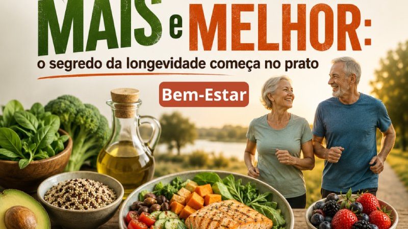 Os alimentos que ajudam a viver mais e melhor: o segredo da longevidade começa no prato