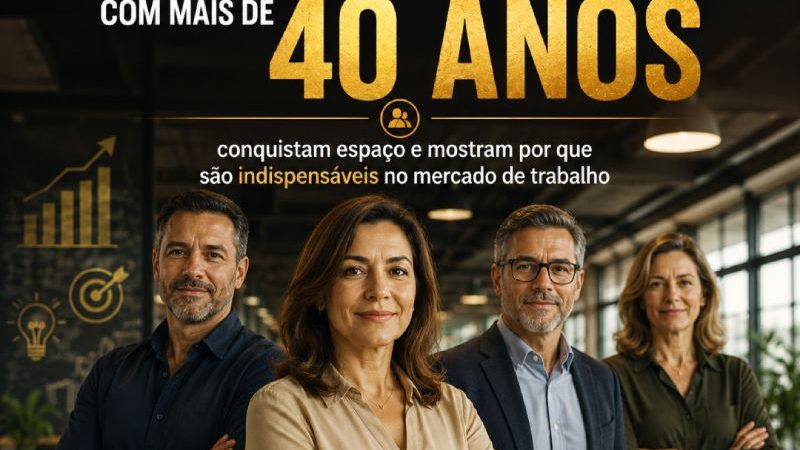 EXPERIÊNCIA VALE OURO: Profissionais com mais de 40 anos conquistam espaço e mostram por que são indispensáveis no mercado de trabalho