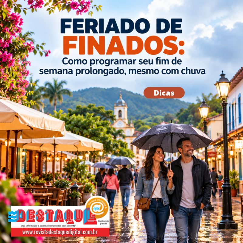 FERIADO DE FINADOS: Como programar seu fim de semana prolongado, mesmo com chuva